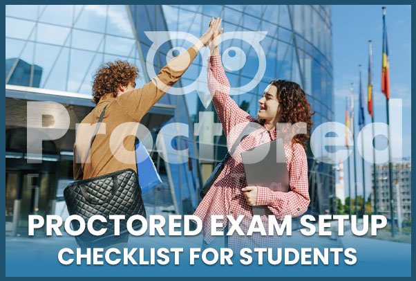 Online Proctored Exam Setup Checklist for Students