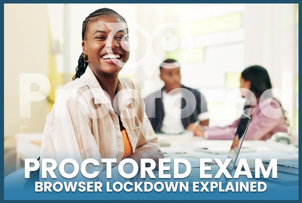 Online Proctored Exam Browser Lockdown Explained