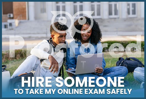 Hire Someone to Take My Online Exam Safely